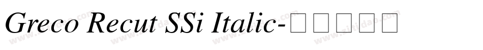 Greco Recut SSi Italic字体转换